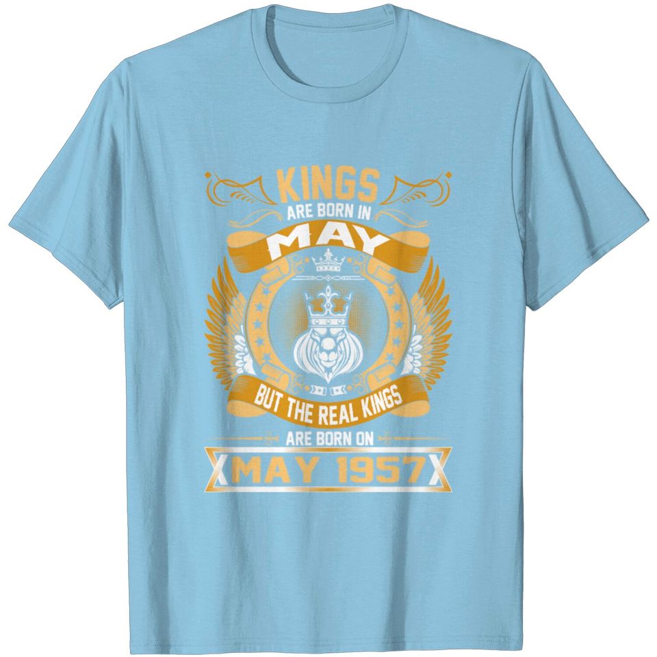 The Real Kings Are Born On May 1957 T Shirt