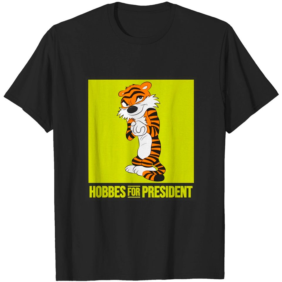 Hobbes for President - Calvin And Hobbes - T-Shirt