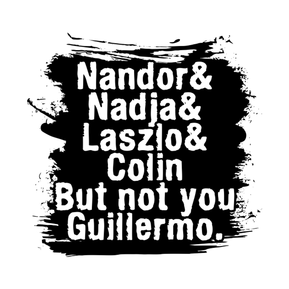 NOT YOU GUILLERMO-2 - What We Do In The Shadows - T-Shirt
