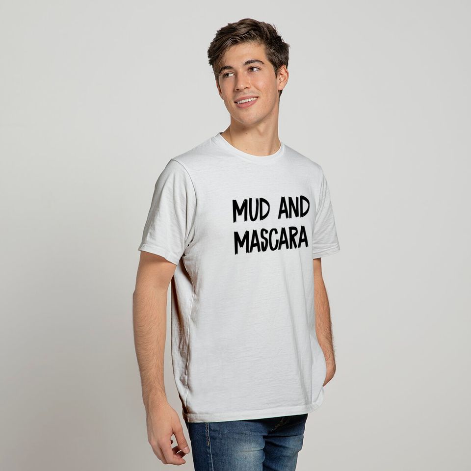 Mud and Mascara - Mud And Mascara - T-Shirt