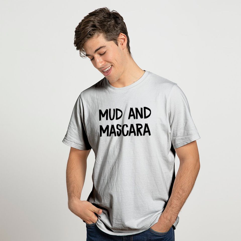 Mud and Mascara - Mud And Mascara - T-Shirt