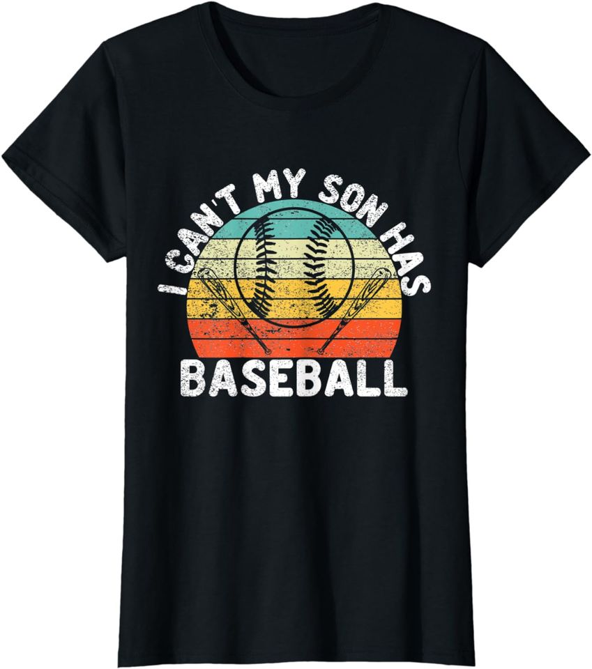 Womens I Can't My Son Has Baseball,funny sayings mom T-Shirt