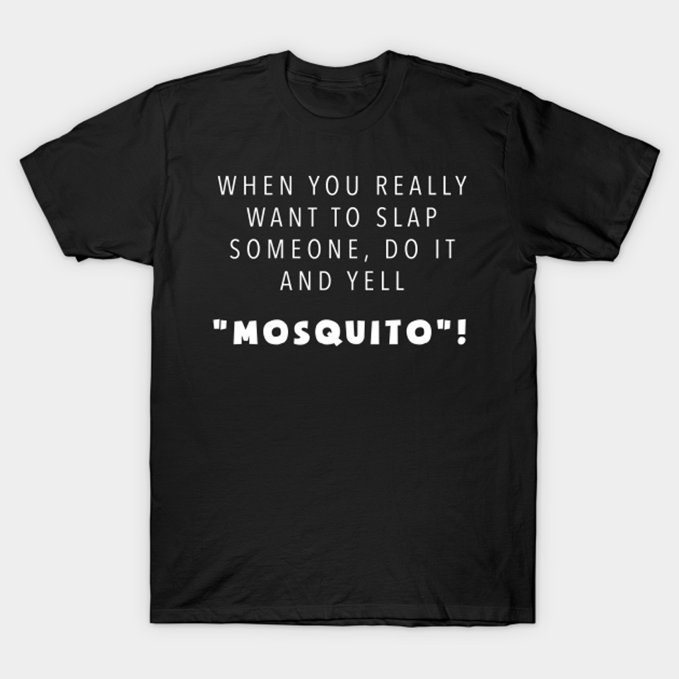 Mosquito - Funny - T-Shirt
