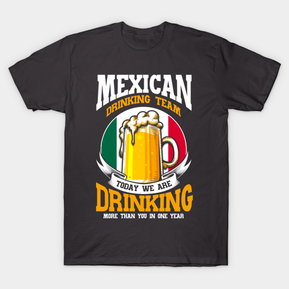 Beer Drinking Team Mexico - Mexican - T-Shirt