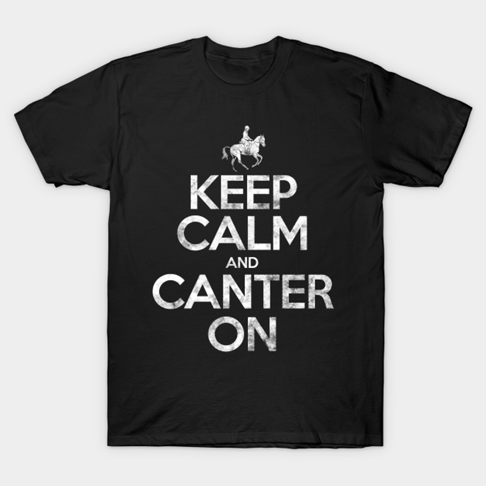 Keep calm and canter on - Horse Riding - T-Shirt