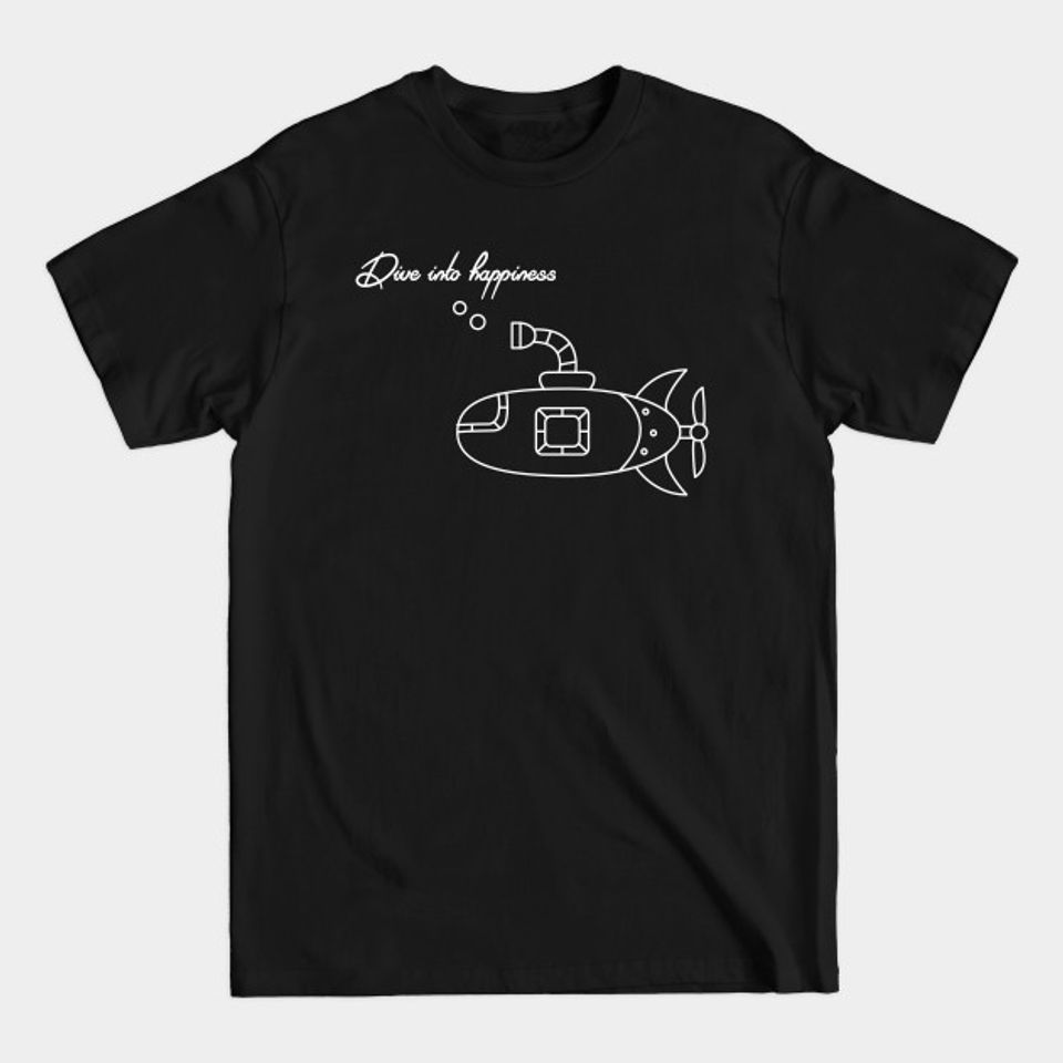 Dive into Happiness Submarine Positive Vibe - Happiness - T-Shirt