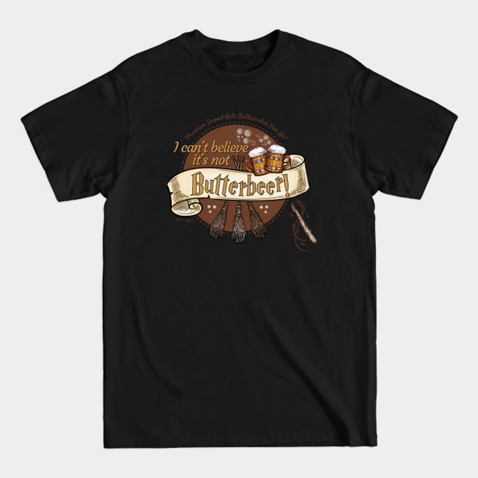 I Can't Believe It's Not Butter Beer! - Halloween - T-Shirt