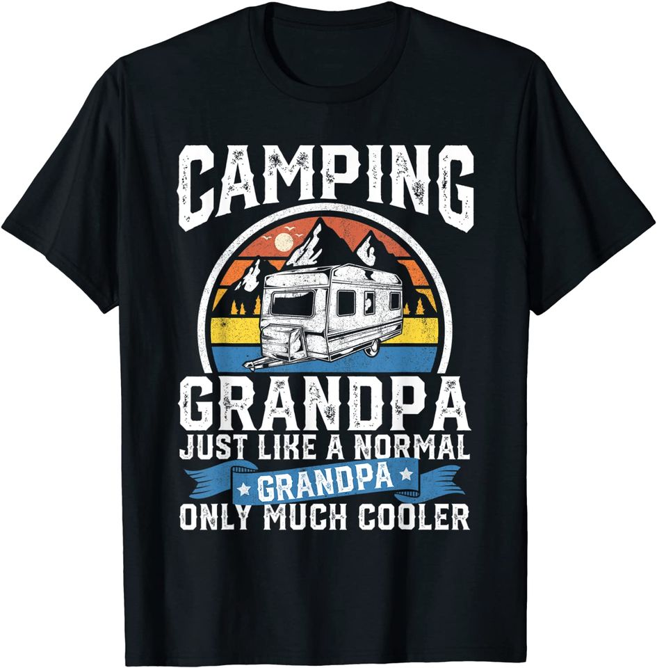 Camping Grandpa Just Like A Normal Grandpa Only Much Cooler T-shirt Papa Custom Name