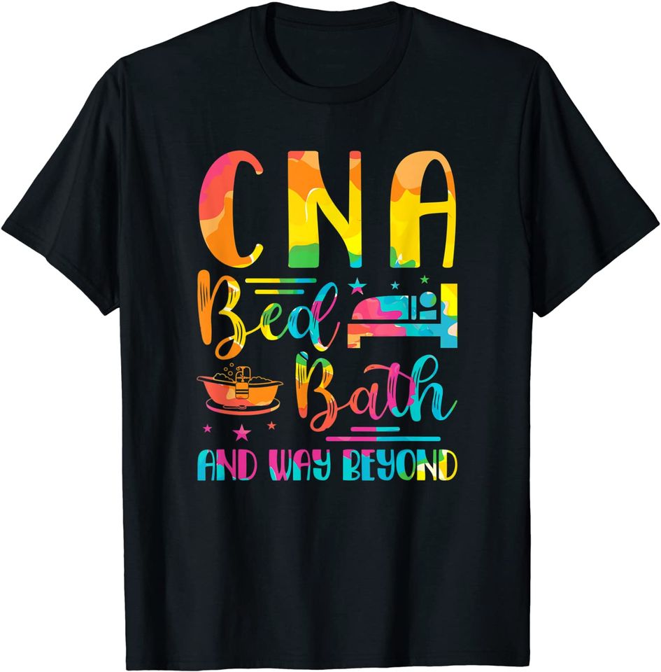 CNA Bed Bath and Way Beyond School Nurses Nurse T-Shirt