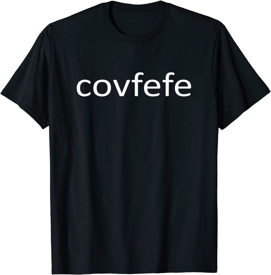 Covfefe Shirt