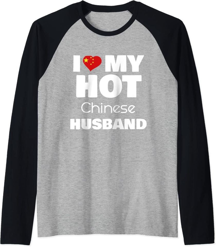 Married To Hot China Man I Love My Hot Chinese Husband Raglan Baseball Tee
