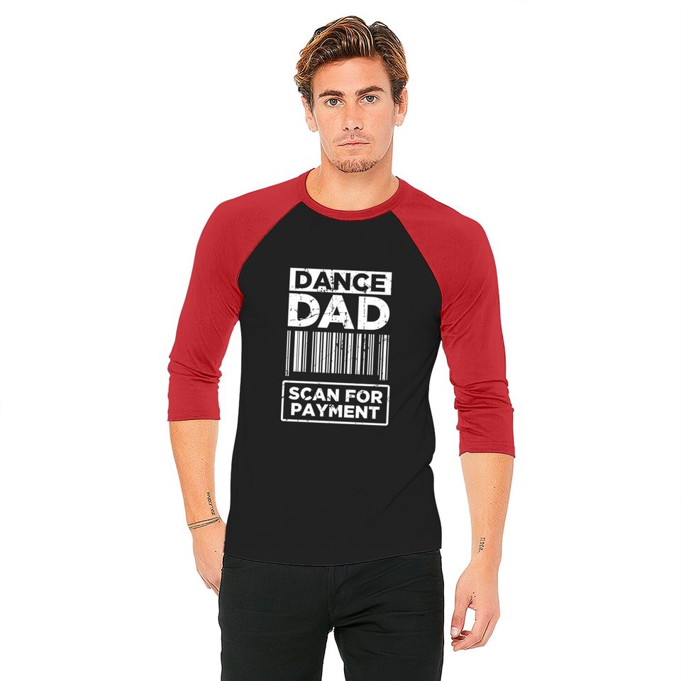 Dance Dad Distressed Scan For Paymentt Baseball Tee