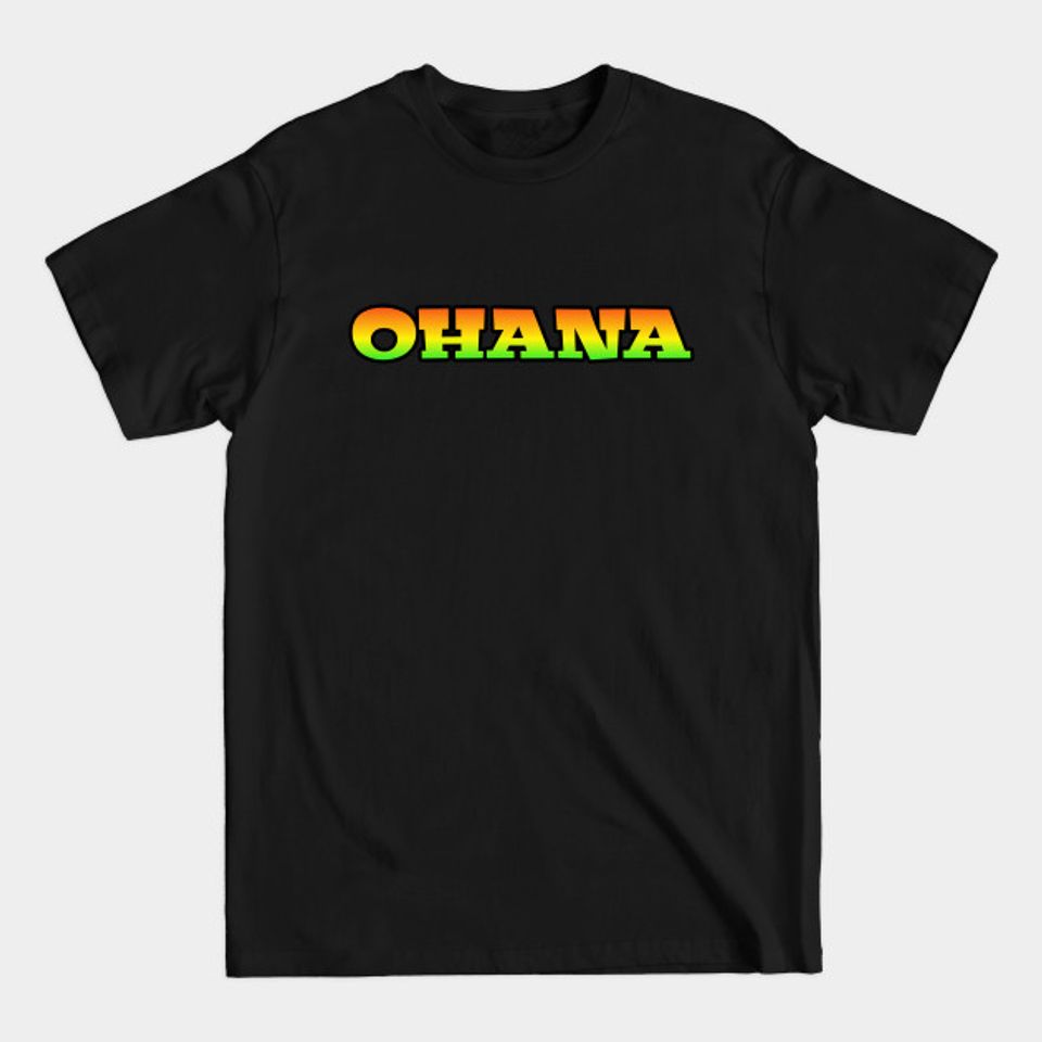 Ohana means family Hawaiian - Ohana - T-Shirt