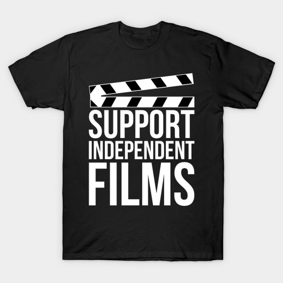 Support Independent Films - Films - T-Shirt