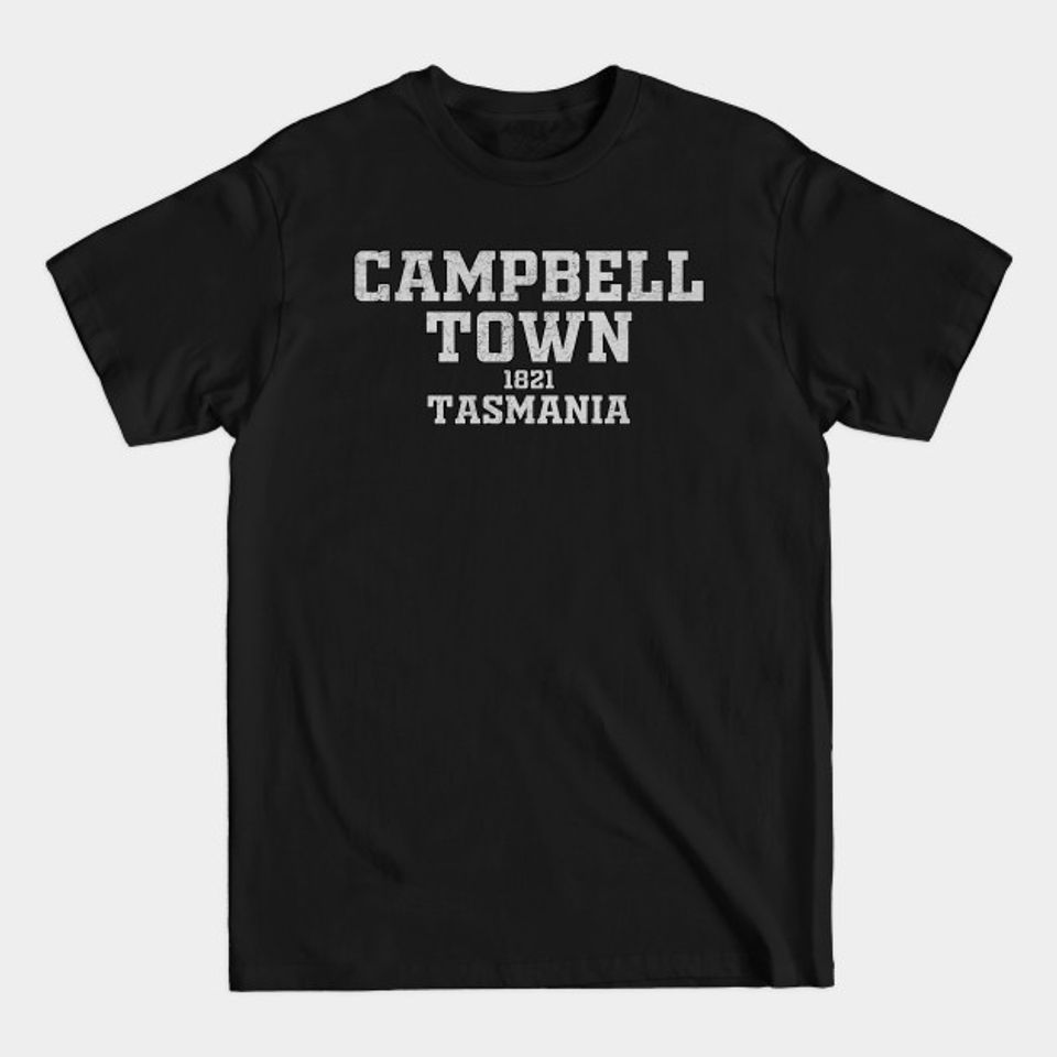 Campbell Town Tasmania Australia - Campbell Town - T-Shirt