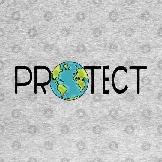 Protect Earth - Earth Day - T-Shirt