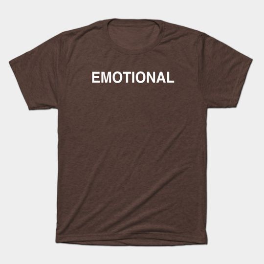 Emotional - Emotional - T-Shirt