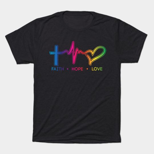 Faith Hope Love Colorful Christian Design - Christian - T-Shirt