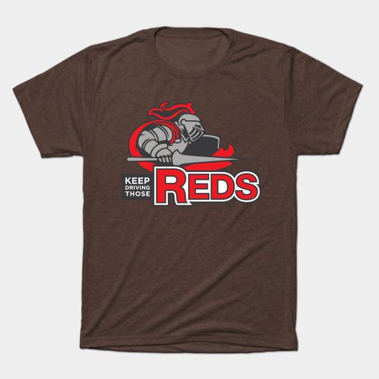 Keep Driving Those Reds - Knight - T-Shirt
