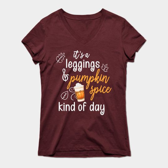 Fall Leggings and Pumpkin Spice Season Lover Gift for Women - Fall - T-Shirt
