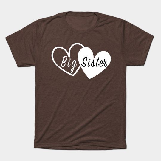 Best Big Sister Shirt Big Heart Sister - Big Sister - T-Shirt