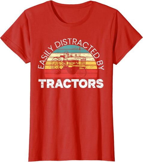 Easily Distracted By Tractors Farming Farmer Life T-Shirt