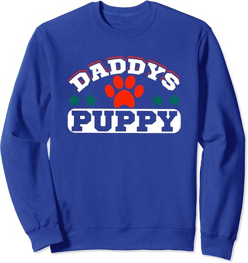 Daddy's Puppy Gay Pup Play Submissive Dominant Sweatshirt
