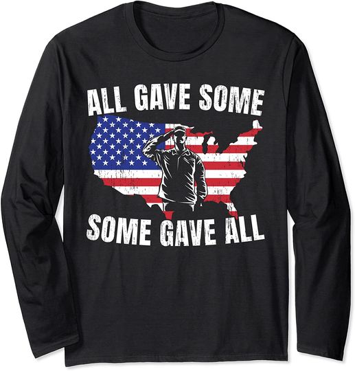 All Gave Some Some Gave All Long Sleeve