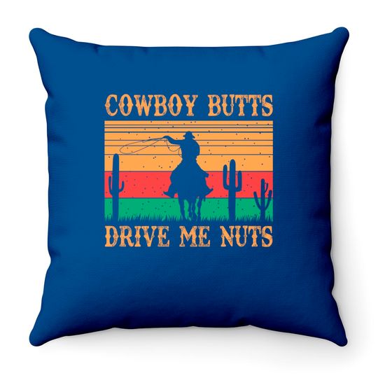 Cowboy Butts Drive Me Nuts Retro Throw Pillows