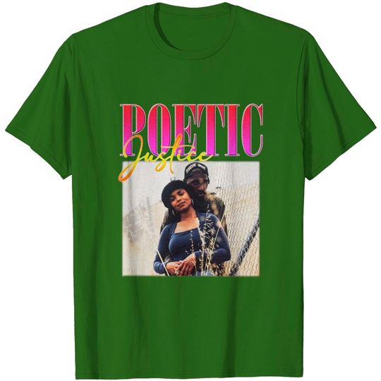 Poetic Justice Shirt, Poetic Justice T-Shirt, Poetic Justice classic unisex T-Shirt