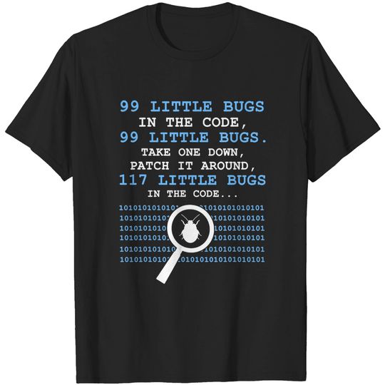 99 Little Bugs In The Code T-shirt