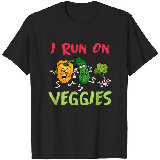I Run On Veggies Vegetarian T-Shirt