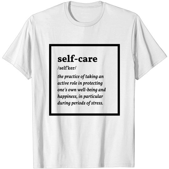 Self Care - Self Care - T-Shirt