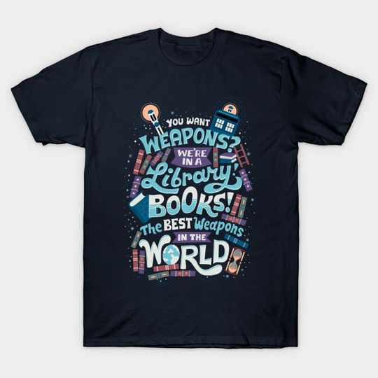 Books are the best weapons - Doctor Who - T-Shirt