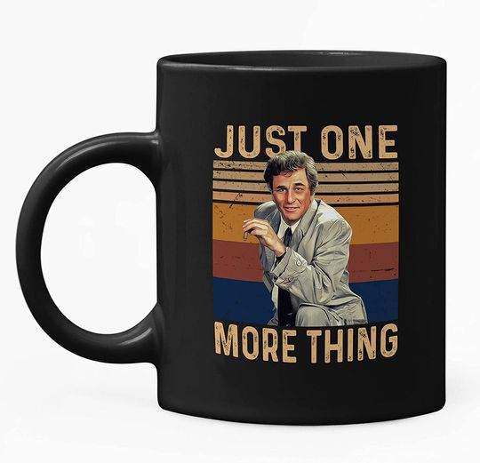 Columbo Just One More Thing Mug 15oz
