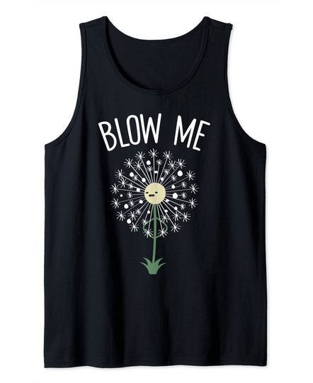 Blow Me Flower Pun Humor Dandelion Tank Top