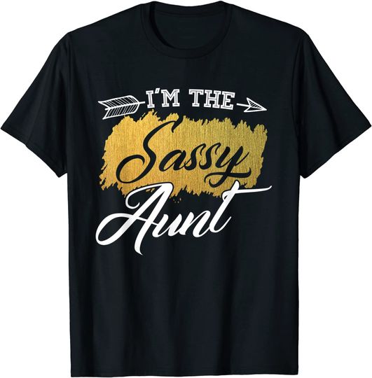 I'm The Sassy Aunt Design T Shirt