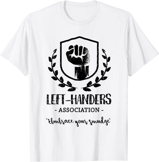 Left-Handers Association Embrace Your Smudge T Shirt