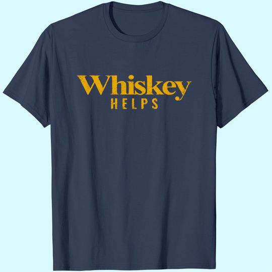 Men's T Shirt Whiskey Helps