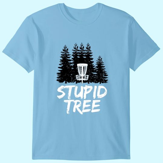 Stupid Tree Disc Golf T Shirt Funny Frisbee Golf Tee Shirt