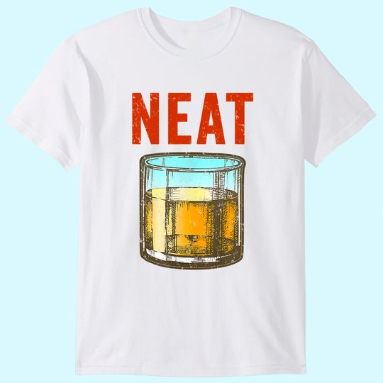 Whiskey Neat Old Fashioned Scotch and Bourbon Drinkers T-Shirt