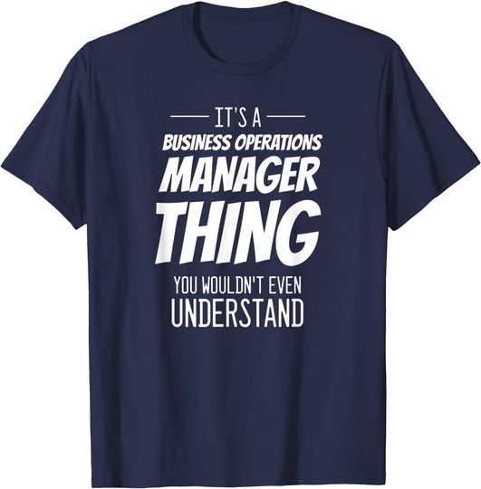 It's A Business Operations Manager Thing T-Shirt