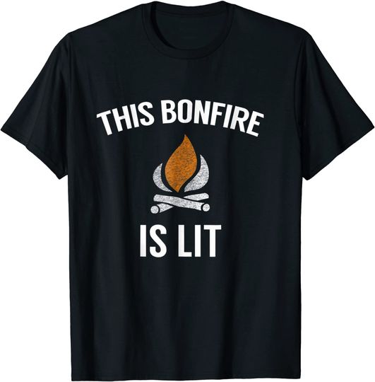 This Bonfire Is Lit - Funny Bonfire Attire Shirt