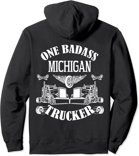 Michigan Trucker Shirt Truck Driver Bad Ass Big Rig Pullover Hoodie
