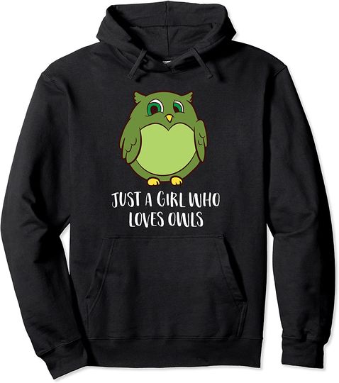 Just a Girl Who Loves Owls Pullover Hoodie
