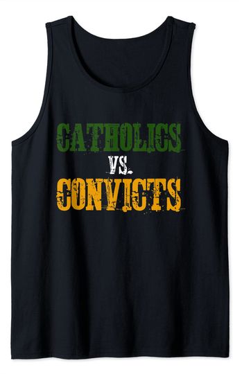 Catholics Vs Convicts Tank Top