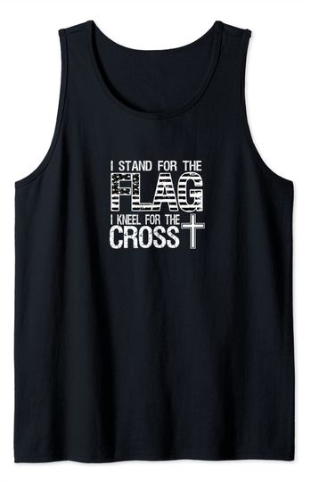 Stand for the Flag Kneel for the Cross Tank Top