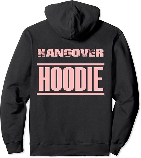 BACKPRINT Distressed Hangover Hoodie Funny Beer Alcohol Pullover Hoodie