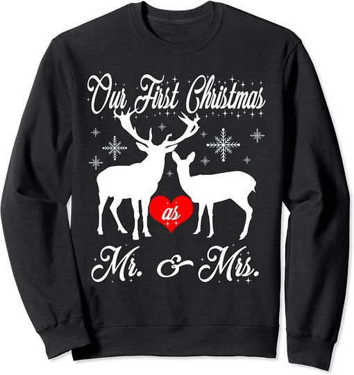 Our First Christmas As Mr and Mrs Matching Reindeer Couples Sweatshirt