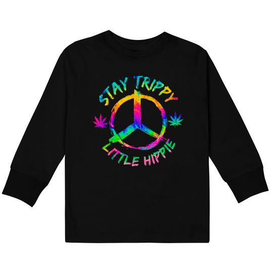Stay Trippy Little Hippie Marijuana Drug Trip Retro Cbd Kids Long Sleeve T-Shirt